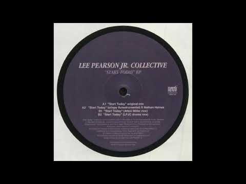 Lee Pearson Jr Collective - Start Today (Alton Miller remix)