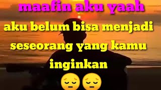 Download lagu #kata-kata-sedih || maaf aku belum bisa menjadi seseorang yang kamu ingin kan mp3