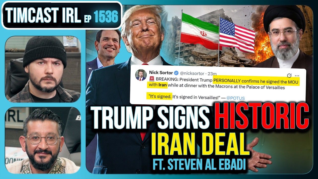 TRUMP HAS SIGNED THE IRAN WAR DEAL IN VERSAILLES | Timcast IRL