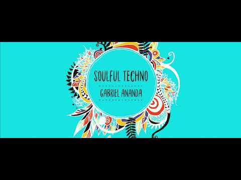 Soulful Techno 122 (With Gabriel Ananda) 19.05.2023