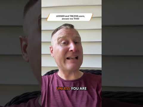 LEDGER and TREZOR users, answer me THIS!