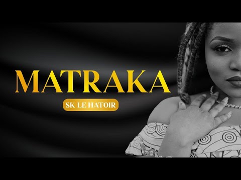 Sk Le Hatoir - MATRAKA [ Audio Officiel ]