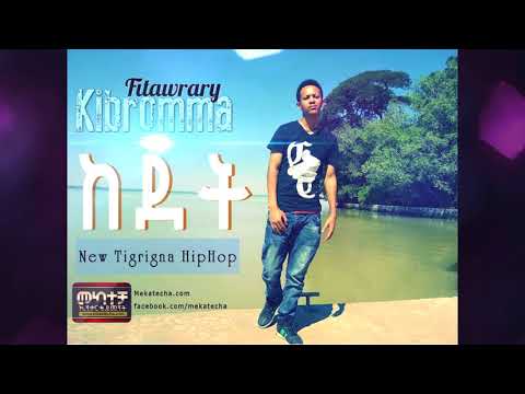 Fitawrary Kibromma - kedet/ ከደት New Tigrigna HipHop Music 2017 (Official Audio)