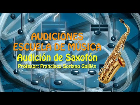 Audiciones Escuela de Música AAMY. Asignatura de Saxofón. Profesor: Francisco Soriano Guillén