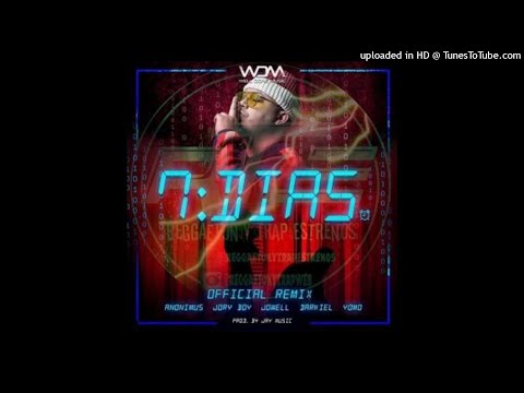 Jowell Ft. Anonimus, Jory Boy, Yomo Y Darkiel - 7 Dias (Official Remix)