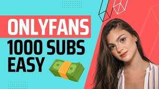 How to get 1000 subscribers on OnlyFans