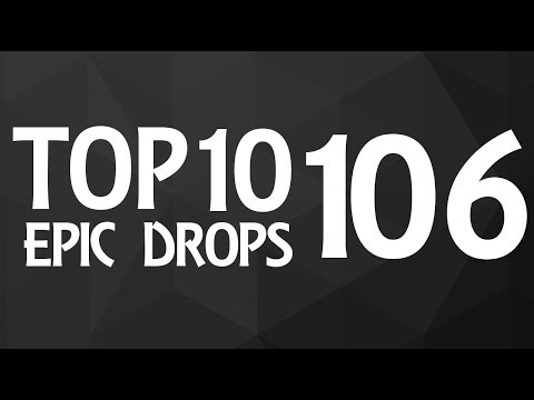Top 10 Epic Drops #106