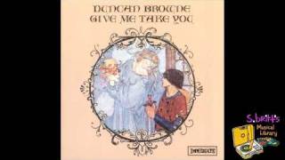 Duncan Browne "Give Me, Take You"