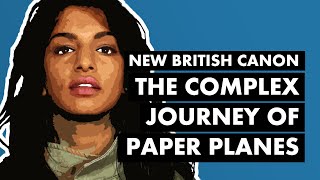 The Complex Journey of M.I.A. &amp; PAPER PLANES | New British Canon