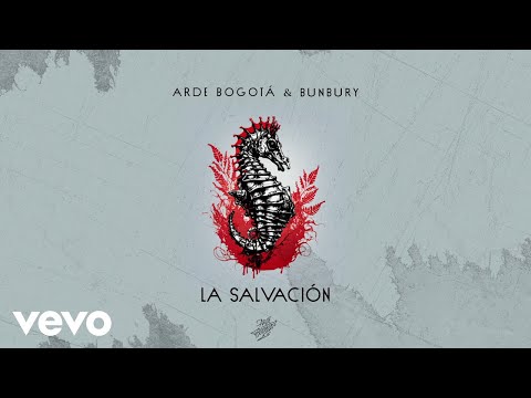 Arde Bogotá, Bunbury - La Salvación