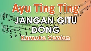 Download lagu Ayu Ting Ting - Jangan Gitu Dong KOPLO (Karaoke Lirik Tanpa Vokal) by regis mp3