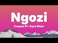 Crayon Ft. Ayra Starr - Ngozi (Lyrics)| I feel ectasy when you whisper nakupenda....