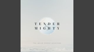 Tender and Mighty Music Video