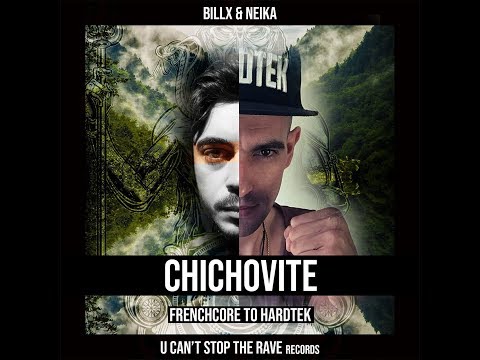 Billx & Neika - Chichovite (Frenchcore to Hardtek)
