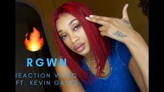 RGWN (REACTION VIDEO) FT.  KEVIN GATES