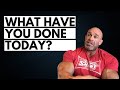 What Have You Done TODAY To Make Tomorrow a Little Bit BETTER?