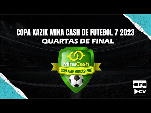 COPA KAZIK MINA CASH DE FUTEBOL 7 2023 -  QUARTAS DE FINAL