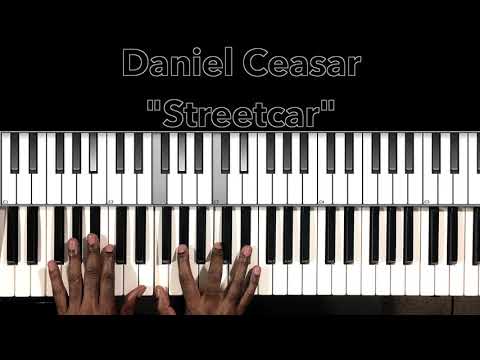 Daniel Ceasar "Streetcar" Piano Tutorial
