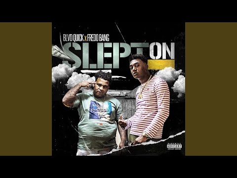 Slept on (feat. Fredo Bang)