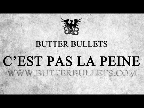 Butter Bullets - C'est pas la peine