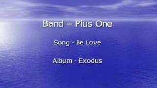 Plus One - Be Love