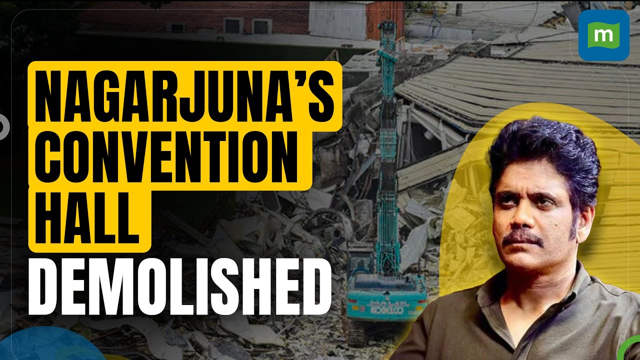 Bulldozers Demolish Telugu Actor Nagarjuna’s Convention Hall In Hyderabad, He Calls It Unfair