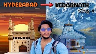 HYDERABAD TO KEDARNATH TEMPLE | via DELHI & HARIDWAR | VLOG-1