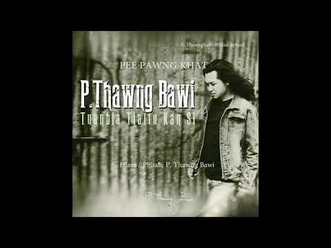 P. Thawng Bawi - Pee pawng khat