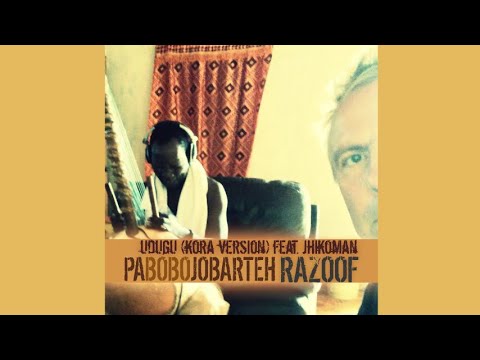 Razoof & Pa Bobo Jobarteh - Udugu Kora (audio)