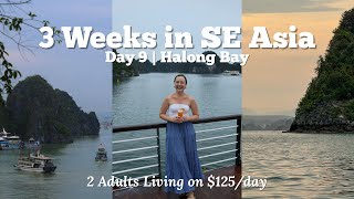 3 Weeks in SE Asia | Day 9 Vlog | Halong Bay Overnight Cruise | 2 Adults Living on $125/Day