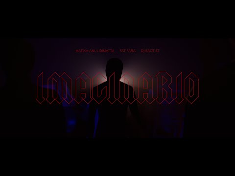 Matika Anul Dimatta feat. Fat Fara & Dj Saot ST - IMAGINARIO (Capítulo VII)