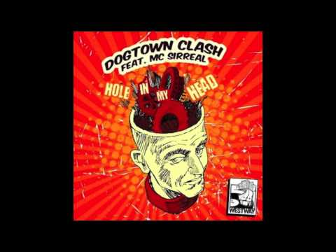 Dogtown Clash ft Mc Sirreal • Hole In My Head (Nils Jumpen Remix) - Westway (2010)