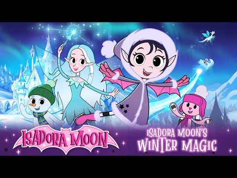ISADORA MOON - 'Winter Magic' - Episode 18 - Amazing adventure to the enchanting Land of Ice & Snow!