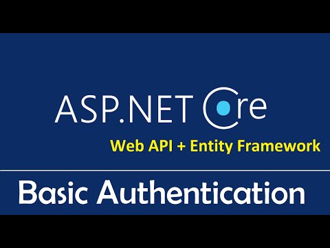 ASP NET Core Web API Entity Framework Core Basic Authentication Explained EP07