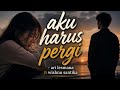 ARI LESMANA FEAT WISHNU SANTIKA AKU HARUS PERGI LYRIC VIDEO