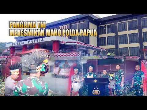 Panglima TNI Meresmikan Mako Polda Papua