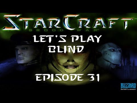 Let's Play Starcraft Brood War Blind - Episode 31 - Gimme That Back!