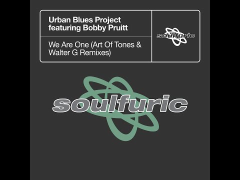 Urban Blues Project feat. Bobby Pruitt - We Are One (Art of Tones Extended Remix)