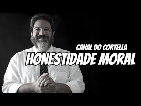 Mario Sergio Cortella - Honestidade Moral
