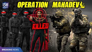 Operation Mahadev: Pahalgam Attack Terrorist Killed