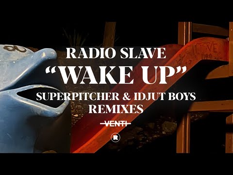 Radio Slave - Wake Up (Superpitcher Remix)