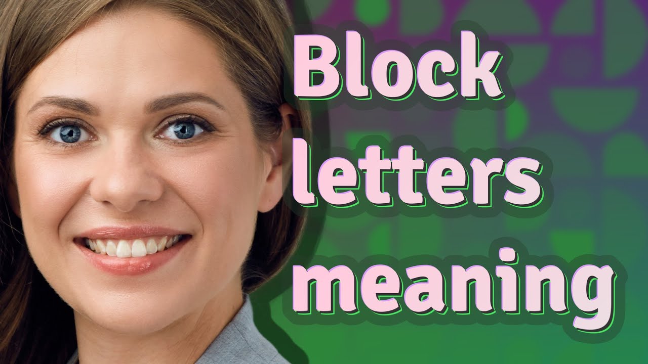 What’s the meaning of block letters? More REF