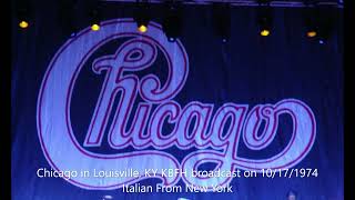Chicago - Italian From New York (Live) in Louisville, KY on 10/17/1974