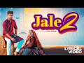 Jale 2 Lyrical Video Sapna Choudhary Aman Jaji Sahil Sandhu Shiva New Haryanvi Song 2025