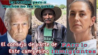 LO QUE LES DICE ESTE CAMPESINO A LOS INMIGRANTES DE ESTADOS UNIDOS NO LES VA A GUSTAR