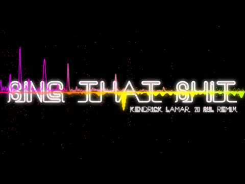 SING THAT SHIT!  Kendrick Lamar 20 syl Remix