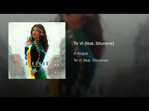A Rogue - Te vi ft. Gtunene