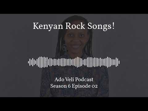 Ado Veli Podcast - Kenyan Rock Songs