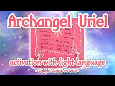 Archangel Uriel - Activation with Light Language