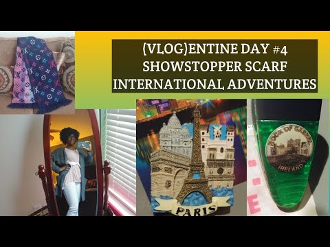 (VLOG)ENTINE DAY #4: SHOWSTOPPER SCARF & INTERNATIONAL ADVENTURES